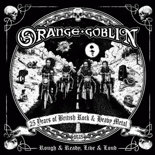Orange Goblin : Rough & Ready, Live & Loud